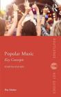 Popular Music: The Key Concepts (Routledge Key Guides) By Roy Shuker Cover Image