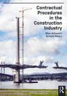 Contractual Procedures in the Construction Industry By Allan Ashworth, Srinath Perera Cover Image