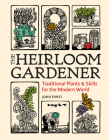 The Heirloom Gardener: Traditional Plants and Skills for the Modern World Cover Image