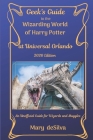 Geek's Guide to the Wizarding World of Harry Potter at Universal Orlando 2020: An Unofficial Guide for Muggles and Wizards By Mary Desilva Cover Image