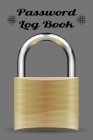 Password Log Book: Password Log Book and Internet Password Organizer - Logbook To Protect Username, Login, Password and notes from your i Cover Image