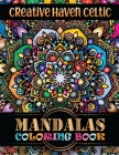Creative Haven Celtic Mandalas Coloring Book: 100 Magical Mandalas flower An Adult Coloring Book with Fun Easy, and Relaxing Coloring Pages ... Adult Cover Image
