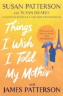 Things I Wish I Told My Mother: The Perfect Mother-Daughter Book Club Read Cover Image