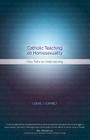 Catholic Teaching on Homosexuality By Louis J. Cameli Cover Image