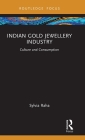 Indian Gold Jewellery Industry: Culture and Consumption Cover Image