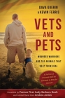 Vets and Pets: Wounded Warriors and the Animals That Help Them Heal By Dava Guerin, Kevin Ferris, Barbara Bush (Foreword by), Andrea Arden (Foreword by) Cover Image