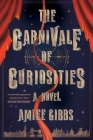 The Carnivale of Curiosities By Amiee Gibbs Cover Image