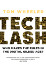 Techlash: Who Makes the Rules in the Digital Gilded Age? Cover Image