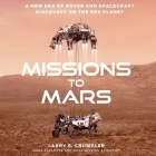 Missions to Mars Lib/E: A New Era of Rover and Spacecraft Discovery on the Red Planet Cover Image
