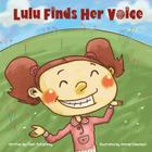 Lulu Finds Her Voice By Chelli Pumphrey Cover Image