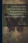 Catalog der Lepidopteren des europæischen Faunengebiets. I. Macrolepidoptera Cover Image