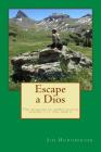 Escape a Dios By Jim Hohnberger Cover Image
