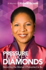 Pressure Makes Diamonds: Becoming the Woman I Pretended to Be Cover Image
