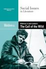 Wildness in Jack London's the Call of the Wild (Social Issues in Literature) By Gary Wiener (Editor) Cover Image