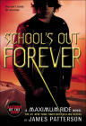 School's Out-Forever (Maximum Ride #2) By James Patterson Cover Image