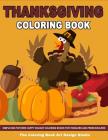 Thanksgiving Coloring Book: Thanksgiving Coloring Book for Kids: Simple Big Pictures Happy Holiday Coloring Books for Toddlers and Preschoolers By The Coloring Book Art Design Studio Cover Image