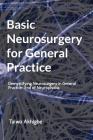 Basic Neurosurgery for General Practice: End of Neurophobia By Taiwo Akhigbe Cover Image