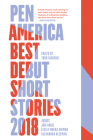 PEN America Best Debut Short Stories 2018 By Yuka Igarashi (Editor), Jodi Angel (Selected by), Lesley Nneka Arimah (Selected by), Alexandra Kleeman (Selected by) Cover Image