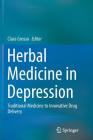 Herbal Medicine in Depression: Traditional Medicine to Innovative Drug Delivery By Clara Grosso (Editor) Cover Image