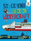 Stickmen's Guide to Watercraft (Stickmen's Guides to How Everything Works) By John Farndon, John Paul de Quay (Illustrator) Cover Image