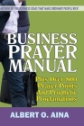 Business Prayer Manual: Plus Over 800 Prayer Points And Prophetic Proclamations Cover Image