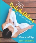 365 Daily Meditations for on and Off the Mat: A Year in Hot Yoga By Scott Ginsberg Cover Image