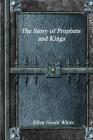 The Story of Prophets and Kings By Anthony Uyl (Editor), Ellen White Cover Image