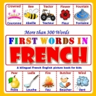 First Words In French: (More than 300 words)A bilingual French English picture book for kids from 4 years old By Jon Press Cover Image