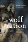 Wolf Nation: The Life, Death, and Return of Wild American Wolves (A Merloyd Lawrence Book) By Brenda Peterson Cover Image
