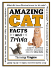 Amazing Cat Facts and Trivia: An illustrated collection of pussycat tales and feline facts (Amazing Facts & Trivia) By Tammy Gagne Cover Image