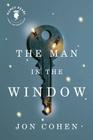 The Man in the Window (Nancy Pearl's Book Lust Rediscoveries) By Jon Cohen, Nancy Pearl (Introduction by) Cover Image