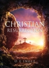 Christian Resurrection By O. E. Ingle, Catherine Ingle (Tribute to) Cover Image