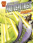 Understanding Photosynthesis with Max Axiom, Super Scientist (Graphic Science) Cover Image