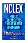 NCLEX: Fluids, Electrolytes & Acid Base Disorders: 105 Nursing Practice Questions & Rationales to Absolutely Crush the NCLEX! Cover Image