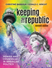 Keeping the Republic: Power and Citizenship in American Politics Cover Image