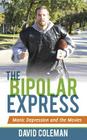The Bipolar Express: Manic Depression and the Movies Cover Image