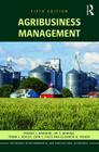 Agribusiness Management By Freddie L. Barnard, Elizabeth A. Yeager, John Foltz Cover Image