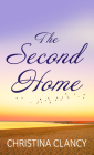 The Second Home By Christina Clancy Cover Image
