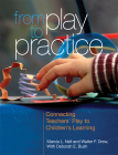 From Play to Practice: Connecting Teachers' Play to Children's Learning Cover Image