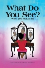What Do You See? By Grasetta Douglas Cover Image