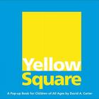 Yellow Square: A Pop-up Book for Children of All Ages Cover Image