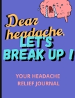 Dear Headache, Let's break up !: Headache & Migraine relief⎮Relaxing coloring book for headache relief By La Maison Du Carnet Cover Image