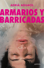 Armarios y barricadas / Closets and Obstacles By ADRIÀ AGUACIL PORTILLO Cover Image
