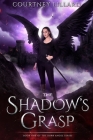 The Shadow's Grasp (Dark Angel #1) By Courtney Lillard Cover Image