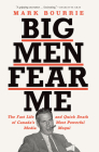 Big Men Fear Me By Mark Bourrie Cover Image