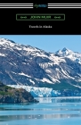 Travels in Alaska By John Muir Cover Image