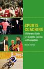 Sports Coaching: A Reference Guide for Students, Coaches and Competitors Cover Image