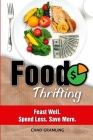 FoodThrifting: Feast Well. Spend Less. Save More. By Chad Gramling Cover Image