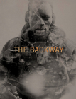 The Backway By Laia Abril (Editor), Roger Gironès (Editor), Xavier Aldekoa (Text by (Art/Photo Books)) Cover Image
