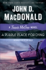 A Purple Place for Dying: A Travis McGee Novel By John D. MacDonald, Lee Child (Introduction by) Cover Image